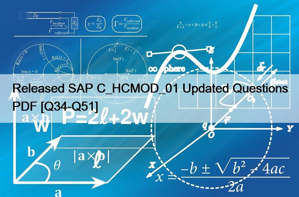 Released SAP C_HCMOD_01 Updated Questions PDF [Q34-Q51]