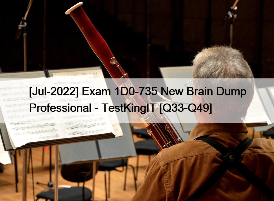 [Jul-2022] Exam 1D0-735 New Brain Dump Professional – TestKingIT [Q33-Q49]