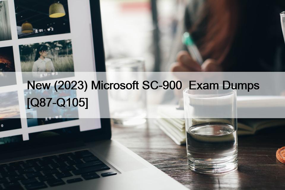 New (2023) Microsoft SC-900  Exam Dumps [Q87-Q105]